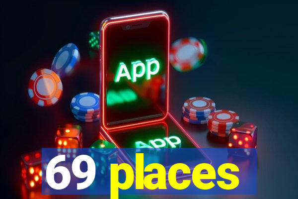 69 places